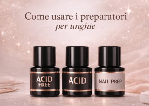 deidratatore e primer unghie acido e non acido quando usarli